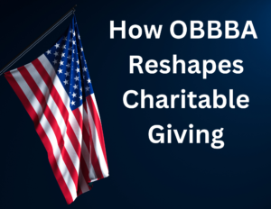 How OBBBA Reshapes Charitable Giving
