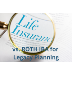 life-insurance-vs-roth-ira-legacy-planning